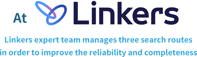 At Linkers!Linkers expert team manages three search routes in order to improve the reliability and completeness