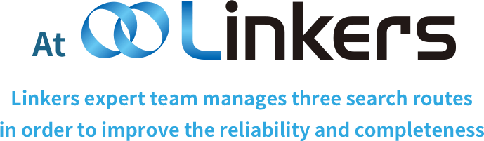 At Linkers!Linkers expert team manages three search routes in order to improve the reliability and completeness